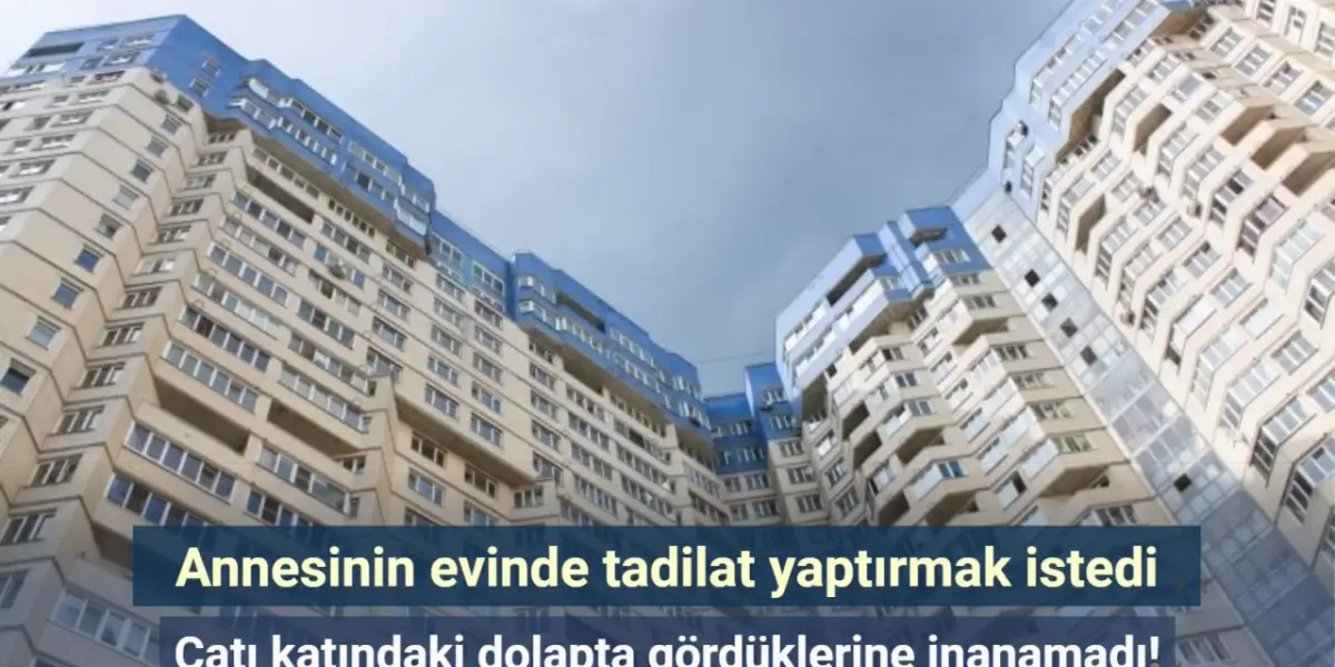 Annesinin evinde tadilat yaptırmak istedi: Çatı katındaki dolapta gördüklerine inanamadı!
