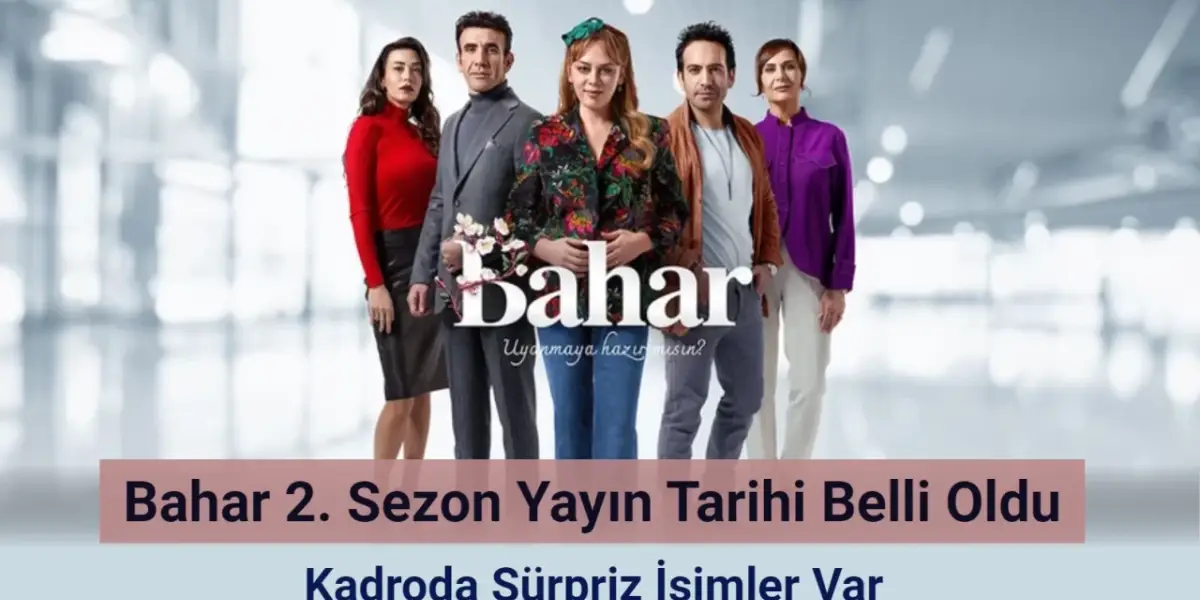 Bahar Dizisinin Yeni Sezon Yayın Tarihi Belli Oldu
