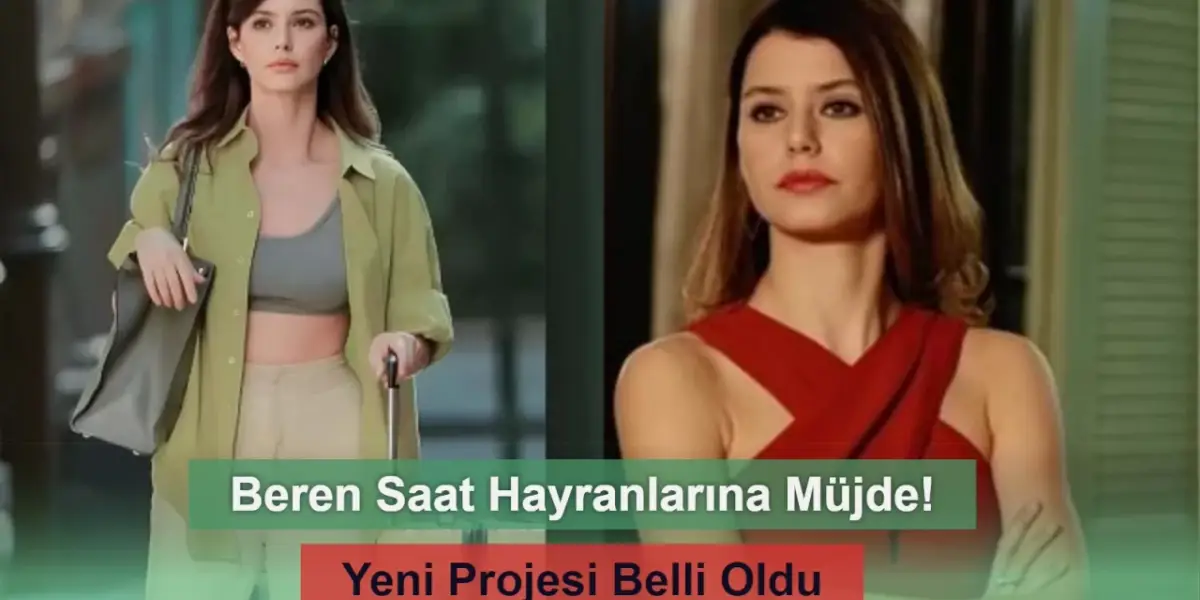 Beren Saat Hayranlarına Müjde! ‘Gizli Dolap’ Filmiyle Setlere Dönüyor