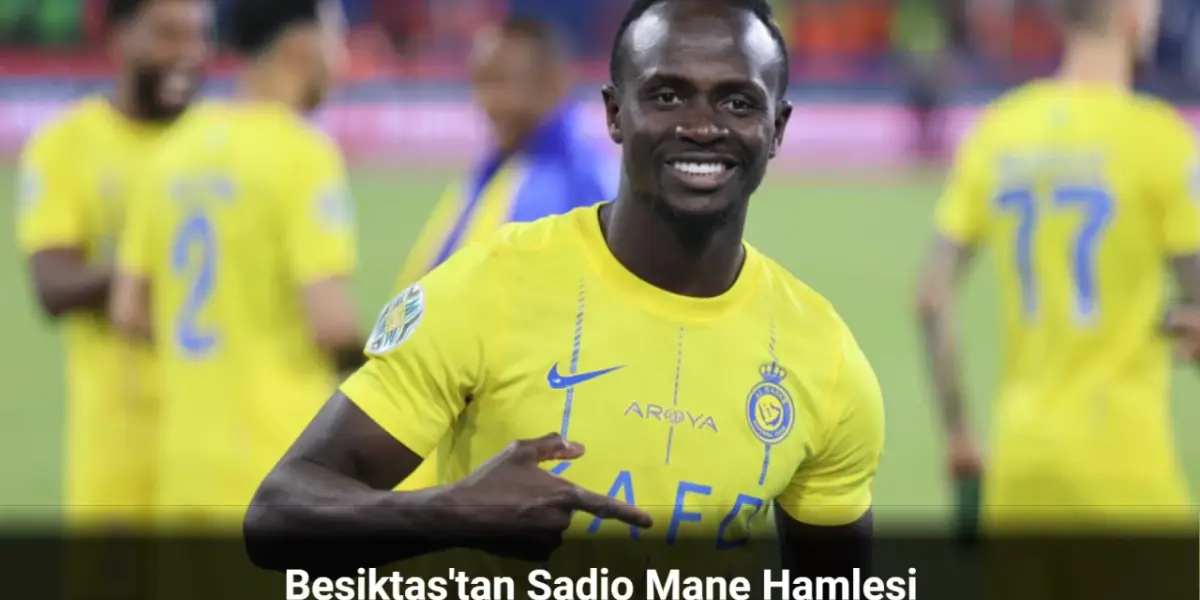 Beşiktaş'tan Sadio Mane Hamlesi