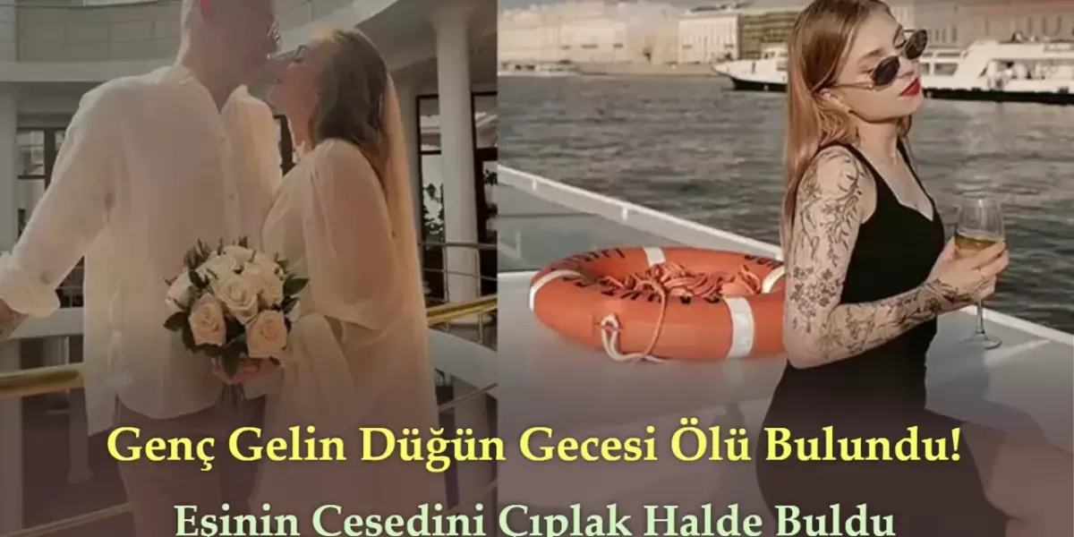 Düğün Gecesi Şaibeli Ölüm: Kocası Eşini Çıplak Halde Buldu!
