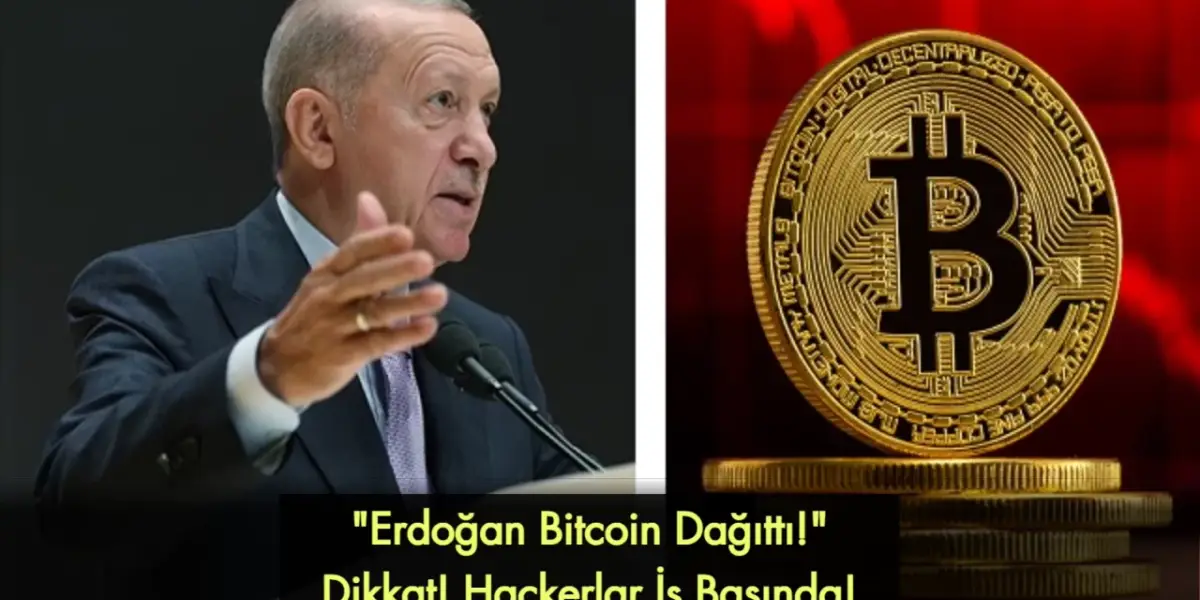 Erdoğan Bitcoin Dağıttı! Hackerlar İş Başında