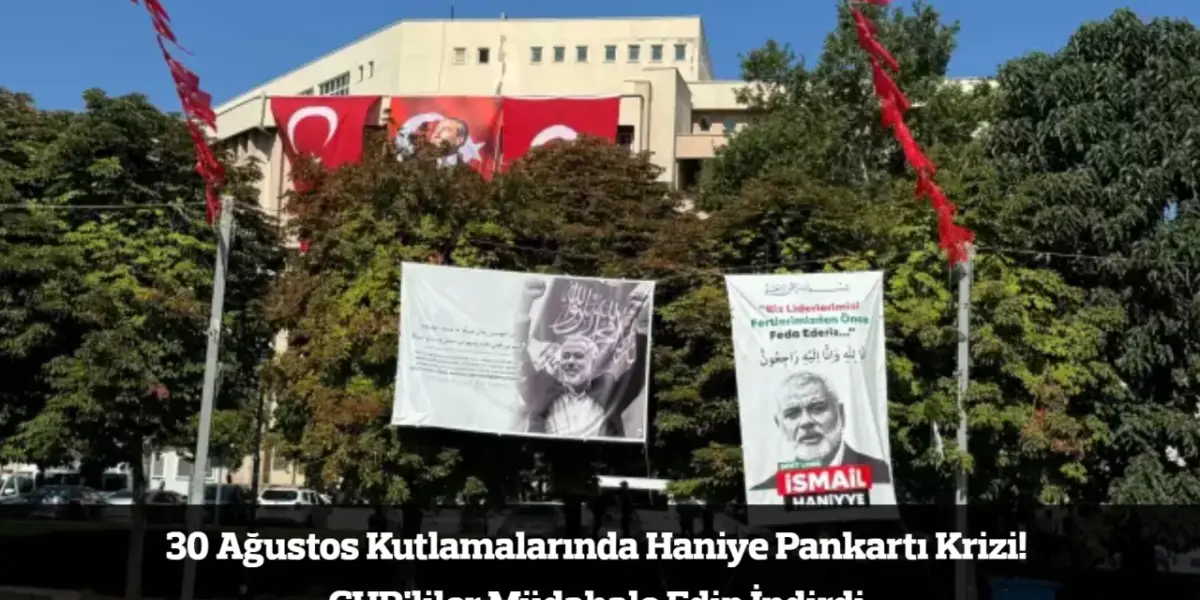 Gaziantep'te 30 Ağustos Kutlamalarında Haniye Pankartı Krizi! CHP'liler Müdahale Edip İndirdi