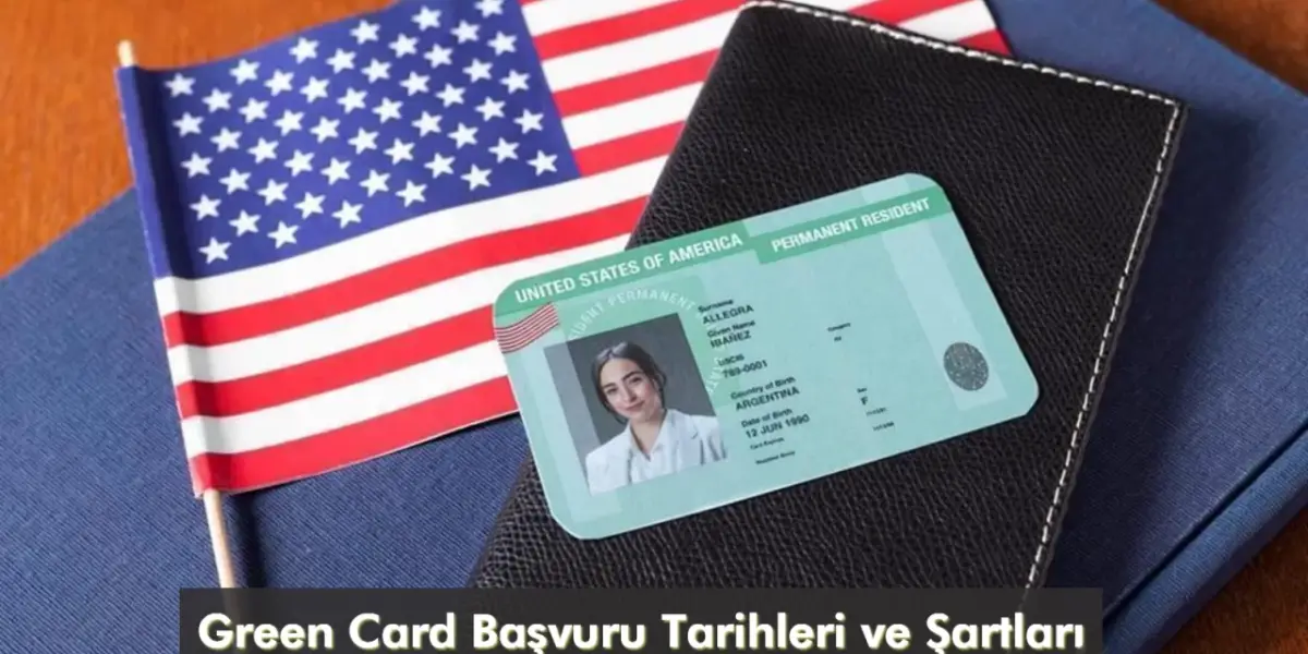 Green Card Başvuruları 2024: Green Card Başvurusu Ne Zaman ve Nasıl Yapılacak?
