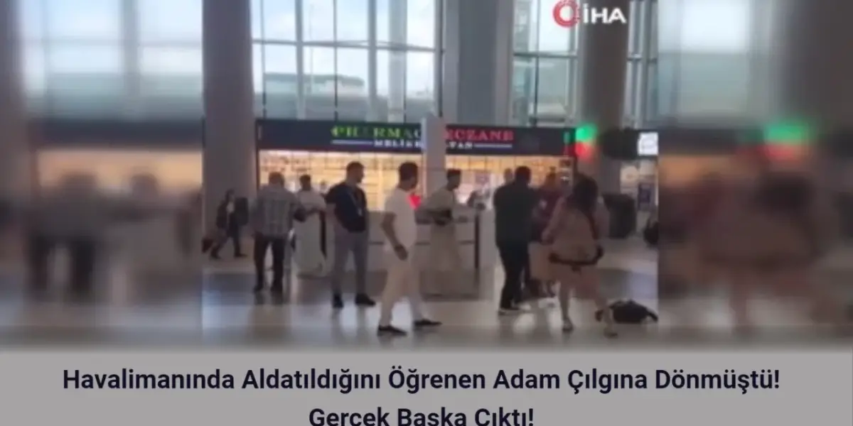 Havalimanında Aldatıldığını Öğrenen Eş Çılgına Dönmüştü! Gerçek Başka Çıktı