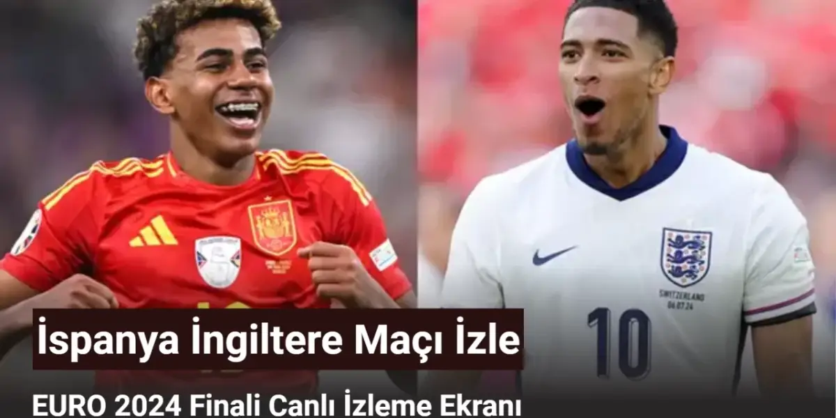 İspanya İngiltere Maçı İzle – EURO 2024 Finali Canlı İzleme Ekranı