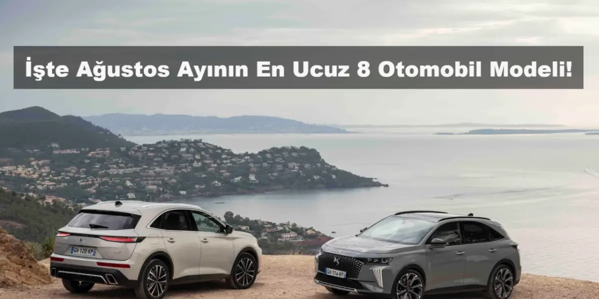 İşte Ağustos Ayının En Ucuz 8 Otomobil Modeli!
