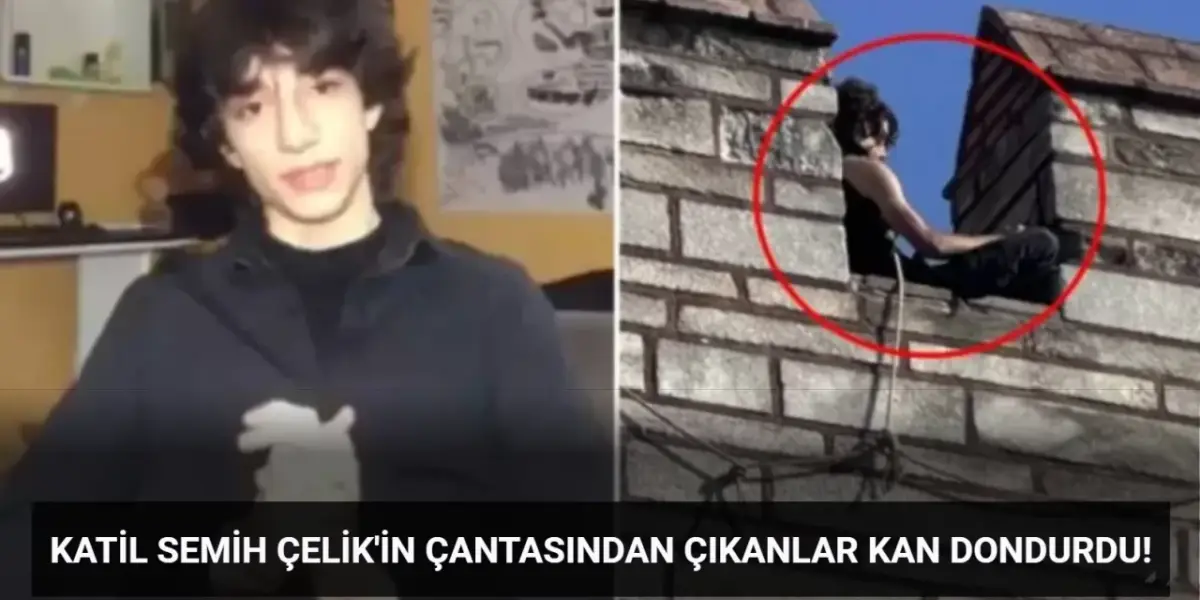 Katil Semih Çelik Çantasında Ne Taşıyordu? Cinayet Planına Dair Önemli Detay!