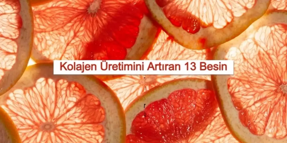 Kolajen Üretimini Artıran 13 Besin