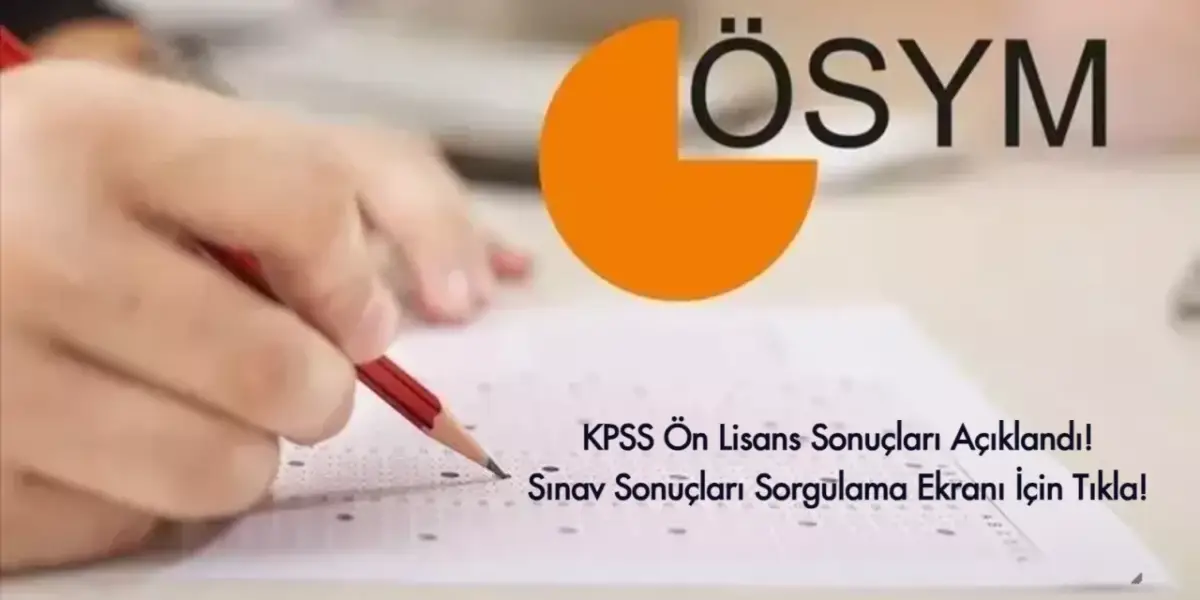 KPSS Ön Lisans Sonuçları Açıklandı: 2024 KPSS Ön Lisans Sonuç Sorgulama Ekranı İçin Tıkla