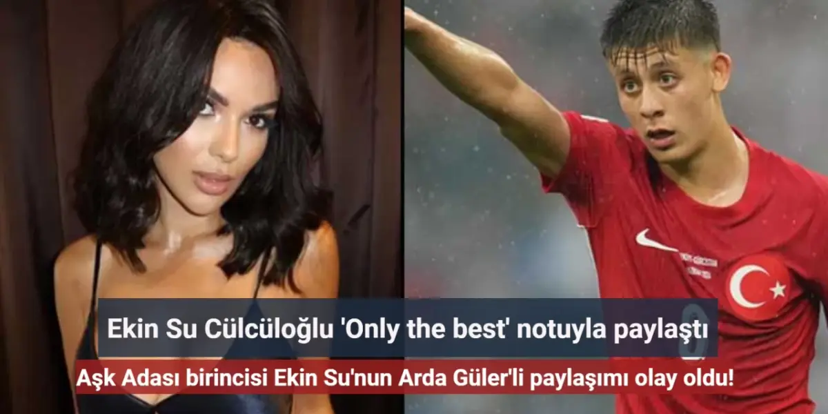Love Island adlı müstehcen yarışmanın birincisi olmuştu! Ekin Su Cülcüloğlu'ndan Arda Güler'li paylaşım geldi!