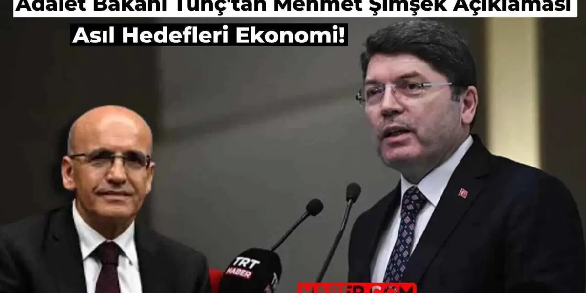 Mehmet Şimşek İstifa Etti İddiası için Bakan Tunç’tan Yanıt Geldi: Hedef Ekonomi!