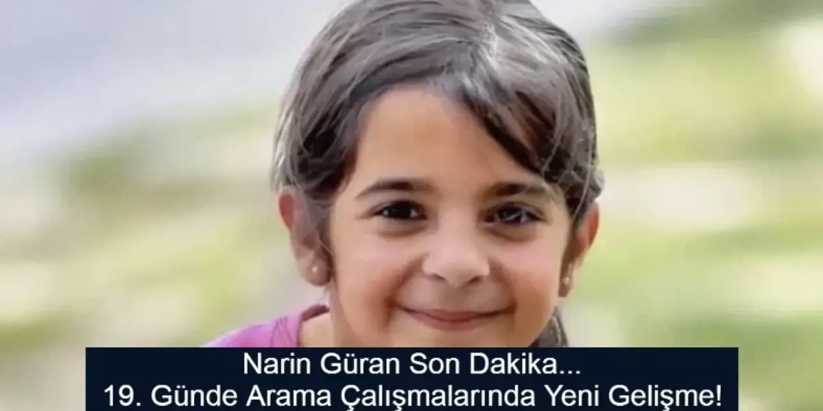 Narin Güran 19 Gündür Aranıyor: Arkadaşının Sözleri Ortaya Çıktı!