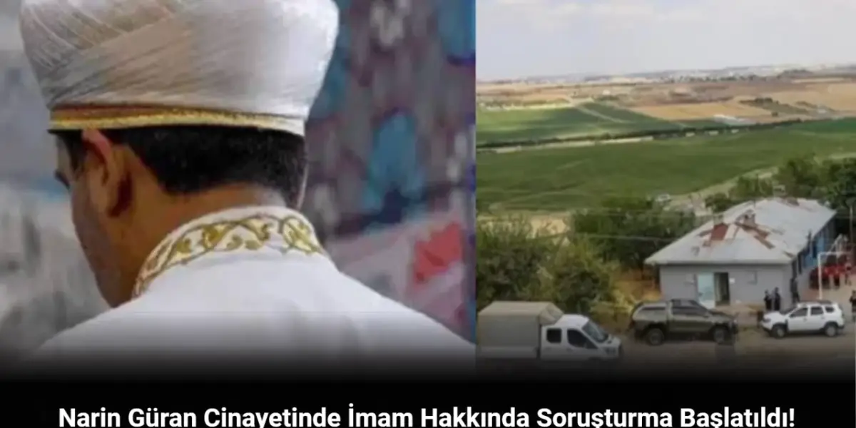 Narin Güran Cinayetinde İmam Hakkında Soruşturma Başlatıldı! Telefonunda Cinsel İçerikli Görüntüler Bulunmuştu