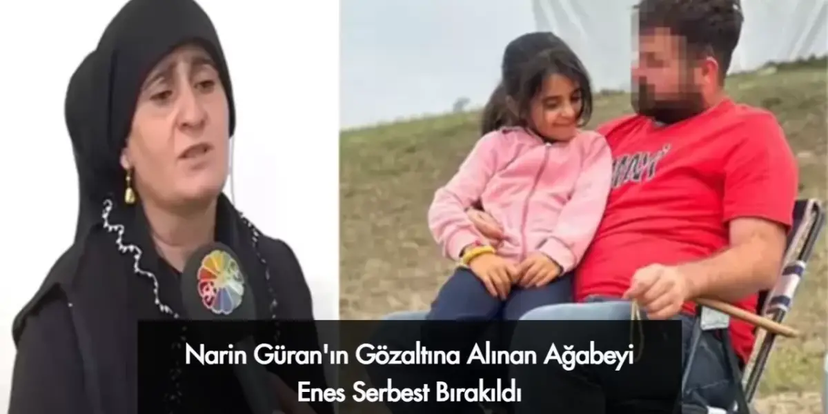 Narin Güran'ın Gözaltına Alınan Ağabeyi Enes Serbest Bırakıldı