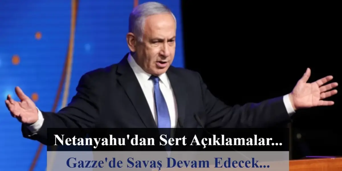Netanyahu TIME Dergisi'ne Konuştu: Gazze’de Savaş Devam Edecek