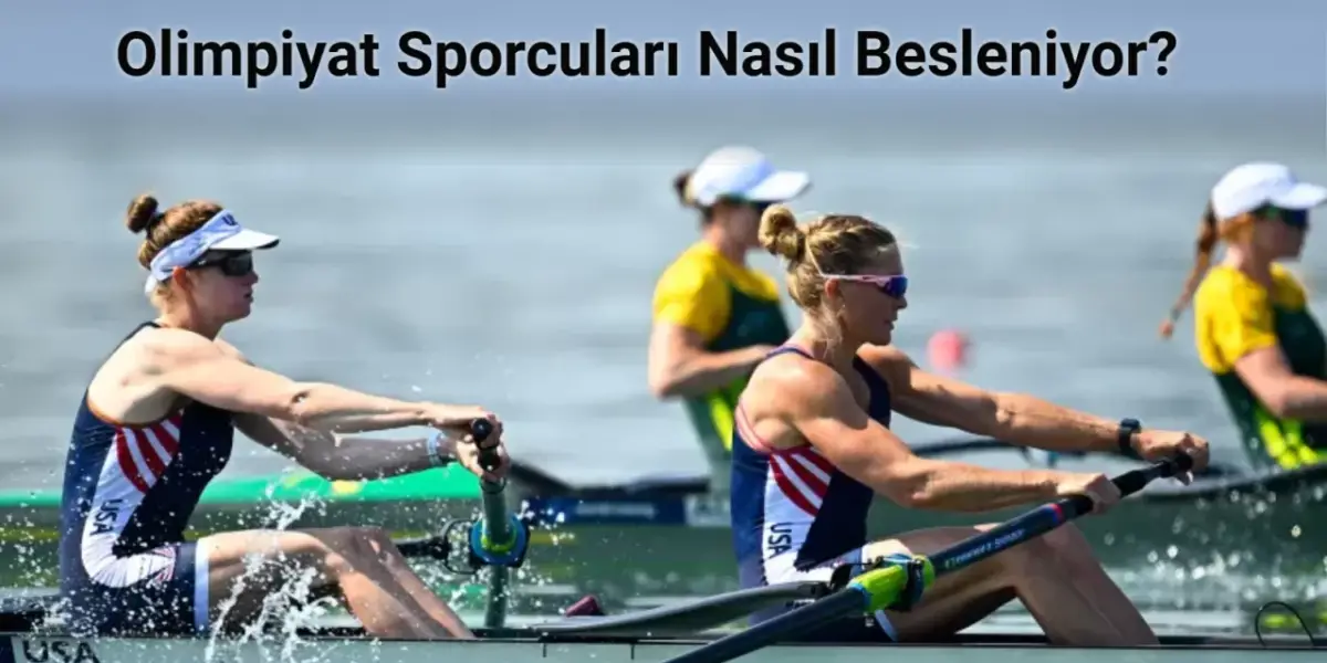 Olimpiyat Sporcuları Nasıl Besleniyor?