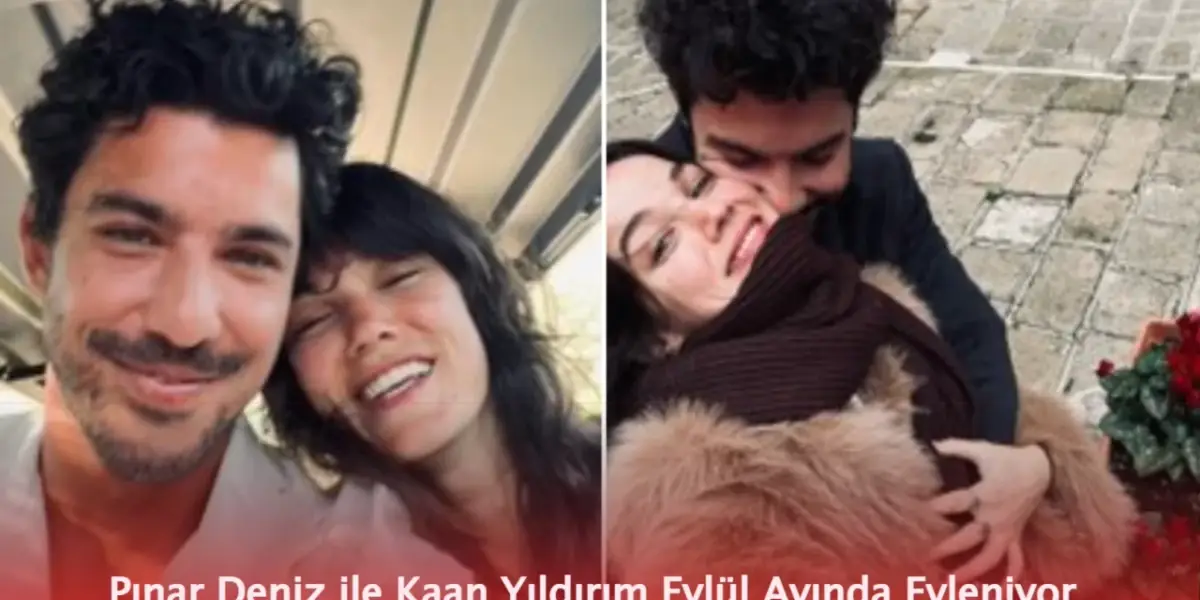 Pınar Deniz ile Kaan Yıldırım Eylül Ayında Evleniyor