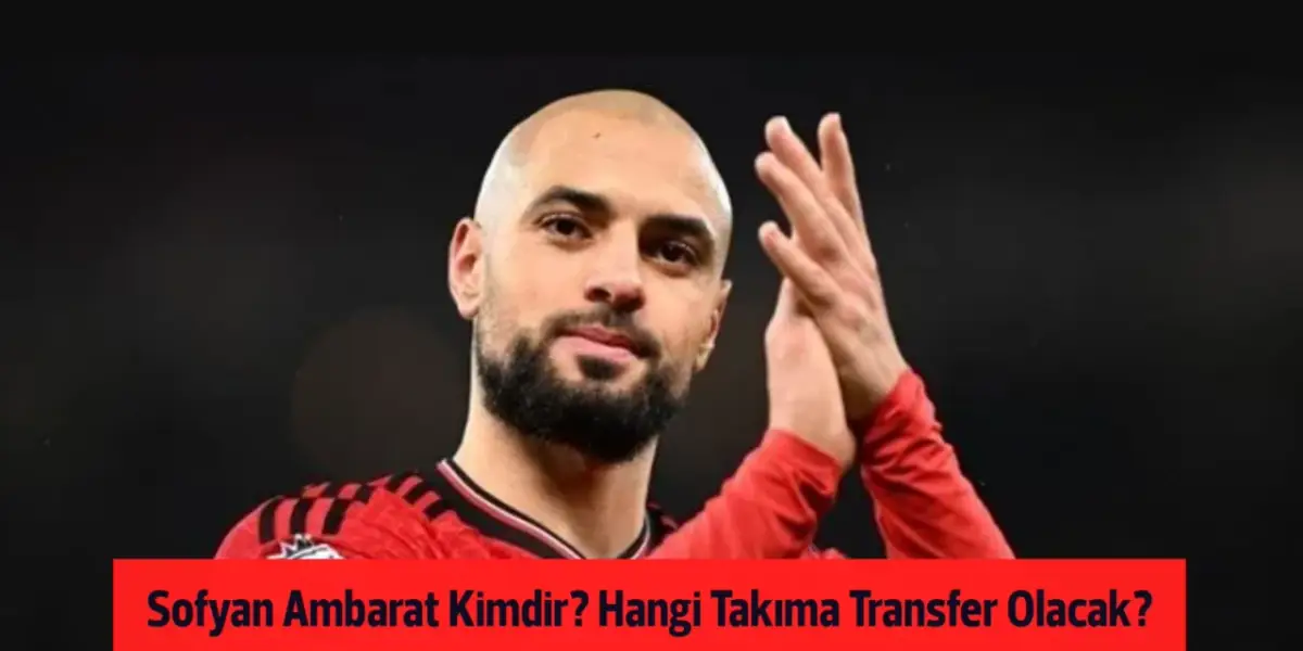 Sofyan Ambarat Kimdir? Hangi Takıma Transfer Olacak?