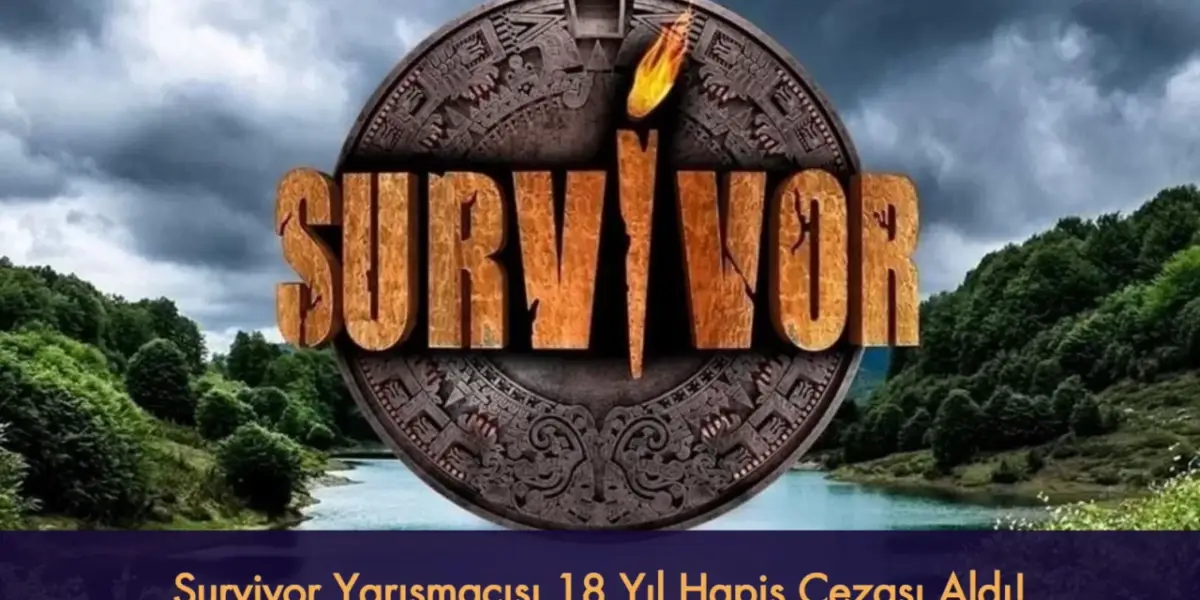 Survivor'da Tanınmıştı: O İsim 18 Yıl Hapis Cezasına Çarptırıldı