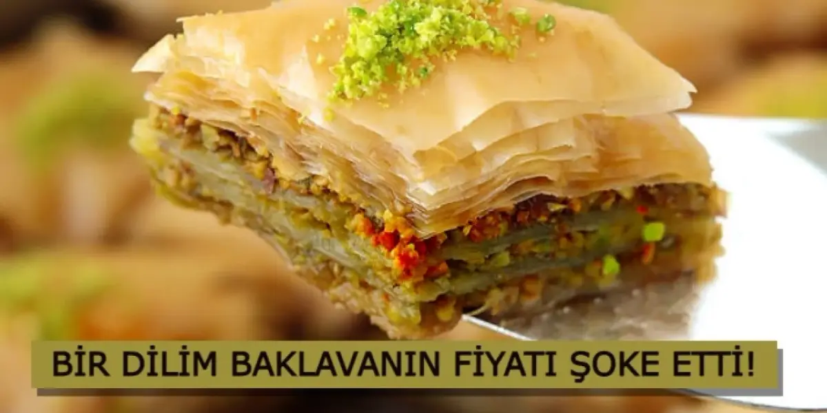 Tatlıya da Hasret Kaldık: Bir Dilim Baklavanın Fiyatı Görenleri Şoke Etti!