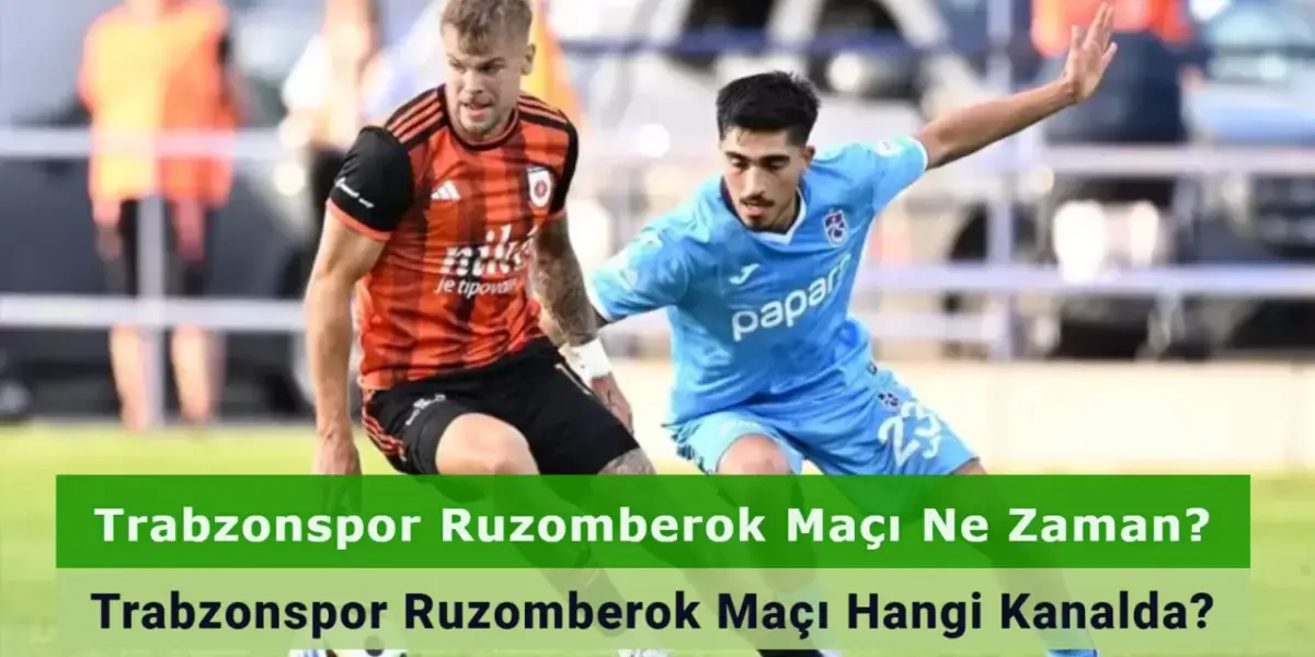 Trabzonspor Ruzomberok Maçı Ne Zaman Hangi Kanalda?
