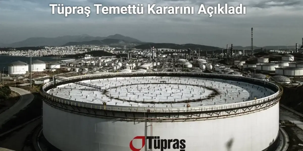 Tüpraş Temettü Kararını Açıkladı! Karar Sonrası Hisse Senedi Yükselişe Geçti