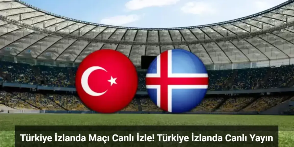 Türkiye İzlanda Maçı Canlı İzle! Türkiye İzlanda Canlı Yayın