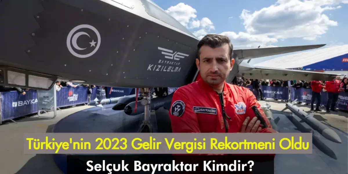 Türkiye'nin 2023 Gelir Vergisi Rekortmeni Oldu! Selçuk Bayraktar Kimdir?