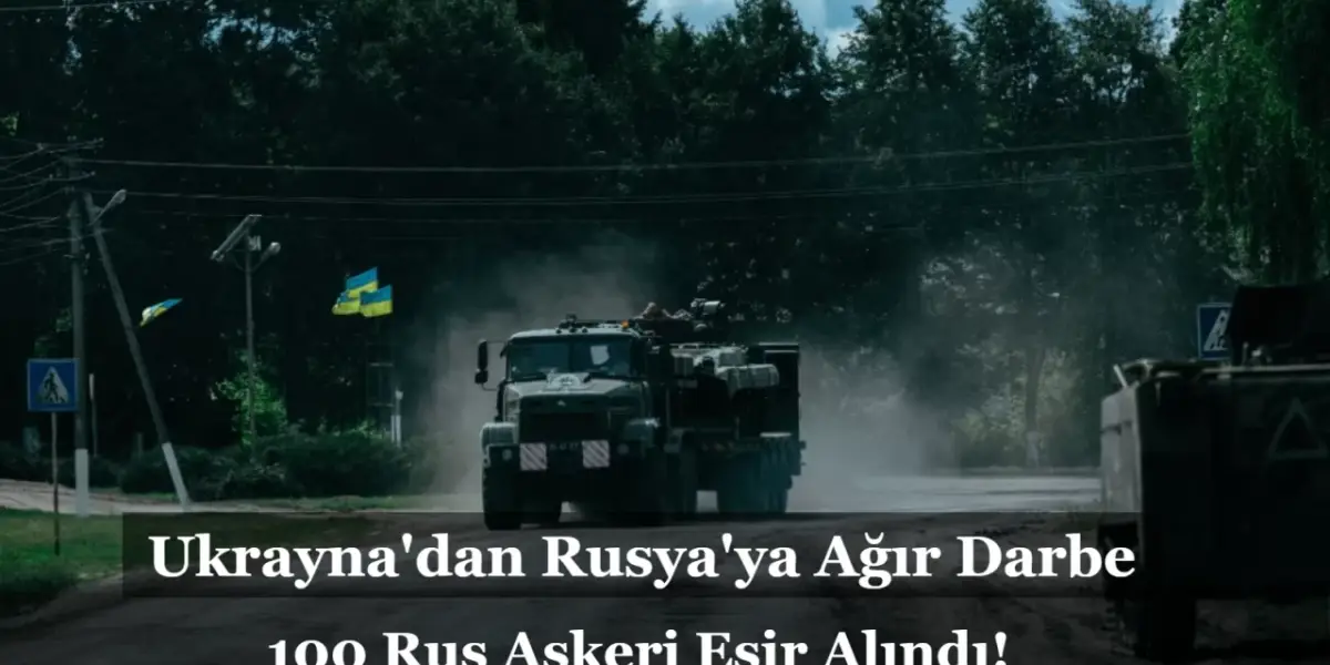 Ukrayna'dan Rusya'ya Ağır Darbe: 100 Rus Askeri Esir Alındı! Zelenski Açıklama Yaptı