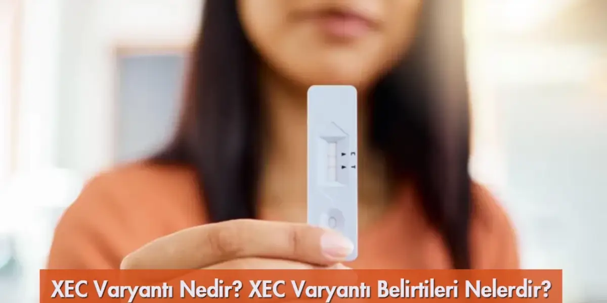 XEC Varyantı Nedir? XEC Varyantı Belirtileri Nelerdir?