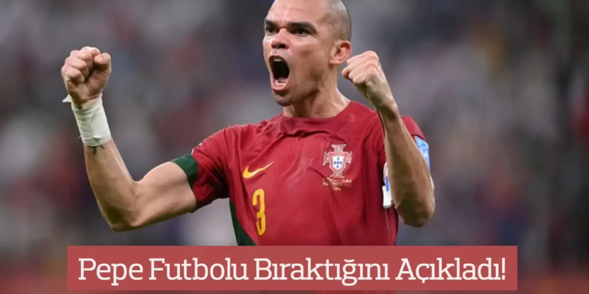 Yeşil Sahaların Yaşlı Çocuğu Pepe Futbolu Bıraktı