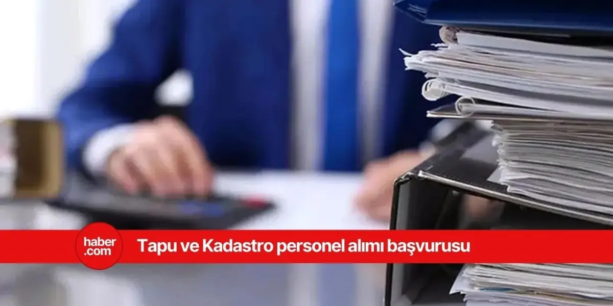 Tapu Kadastro duyurdu! Farklı illerde büro personeli alımı yapılacak