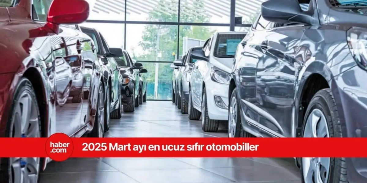 Mart ayının en ucuz sıfır otomobilleri ve fiyatları belli oldu!
