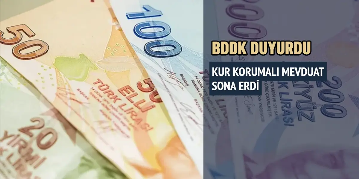 BDDK Duyurdu: Kur Korumalı Mevduat Sona Erdi