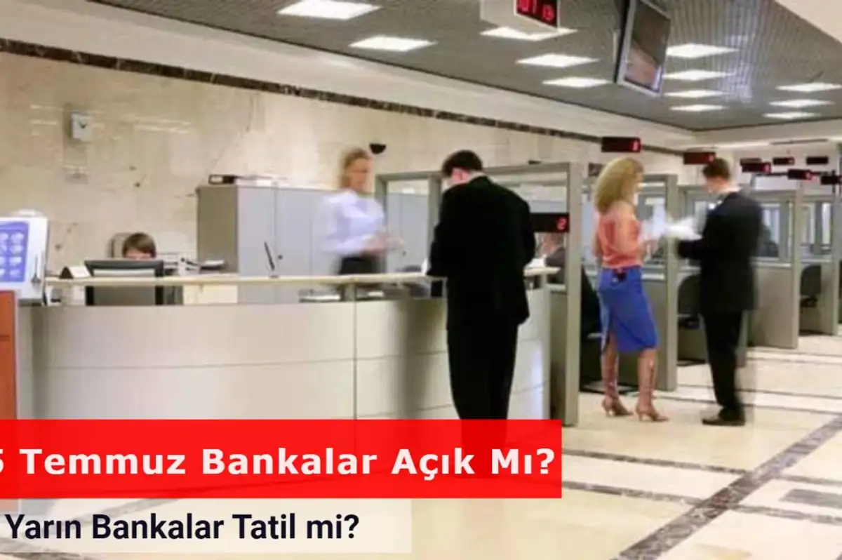 15 Temmuz Bankalar Açık mı? Bankalar Yarın Tatil mi?