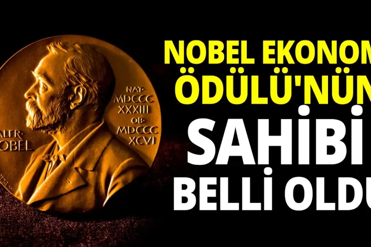 2024 Nobel Ekonomi Ödülü Sahibi Kim? Nobel Ekonomi Ödülü'nü Kim Kazandı?