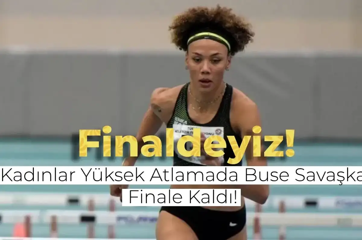 2024 Paris Olimpiyatları | Türkiye’de İlk: Buse Savaşkan Kadınlarda Yüksek Atlama Finalinde!