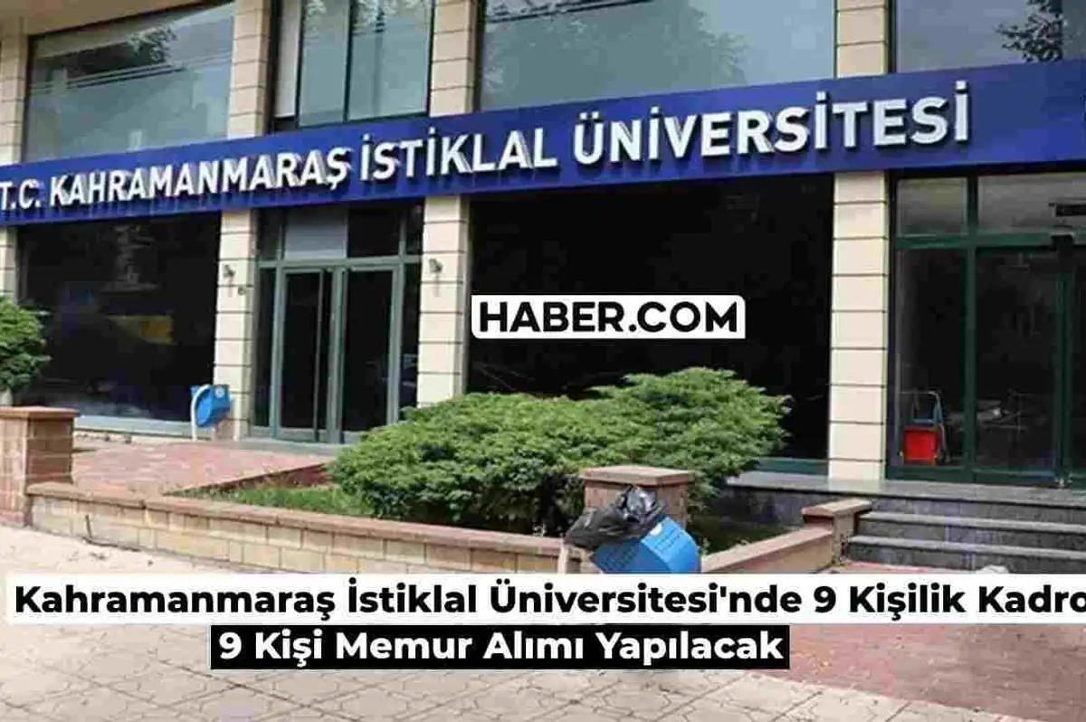 2024 Üniversite Memur Alımı Devam Ediyor: Kahramanmaraş İstiklal Üniversitesi 9 Kişi Alıyor!
