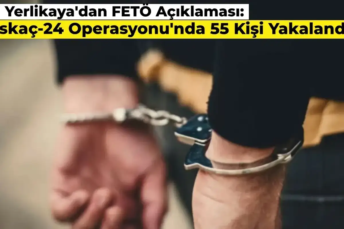 21 İlde Kıskaç-24 Operasyonu Yapıldı: 55 Şüpheli Tutuklandı!