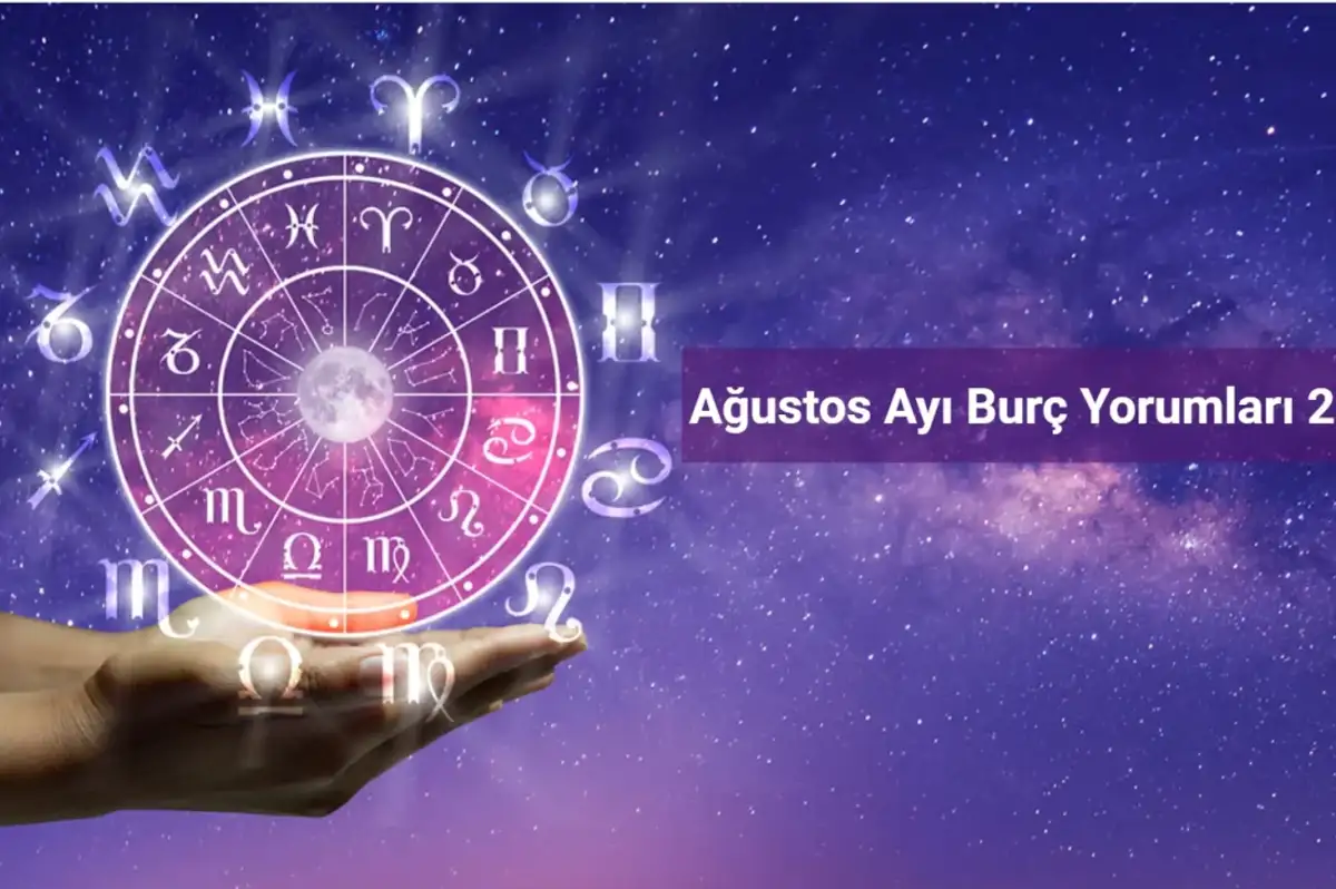 Ağustos Ayı Burç Yorumları 2024! Ağustos'un En Şanslı Burçları Hangileri?