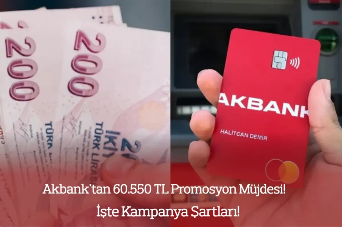 Akbank'tan Rekor Promosyon: 60 Bin 550 TL Verecek!