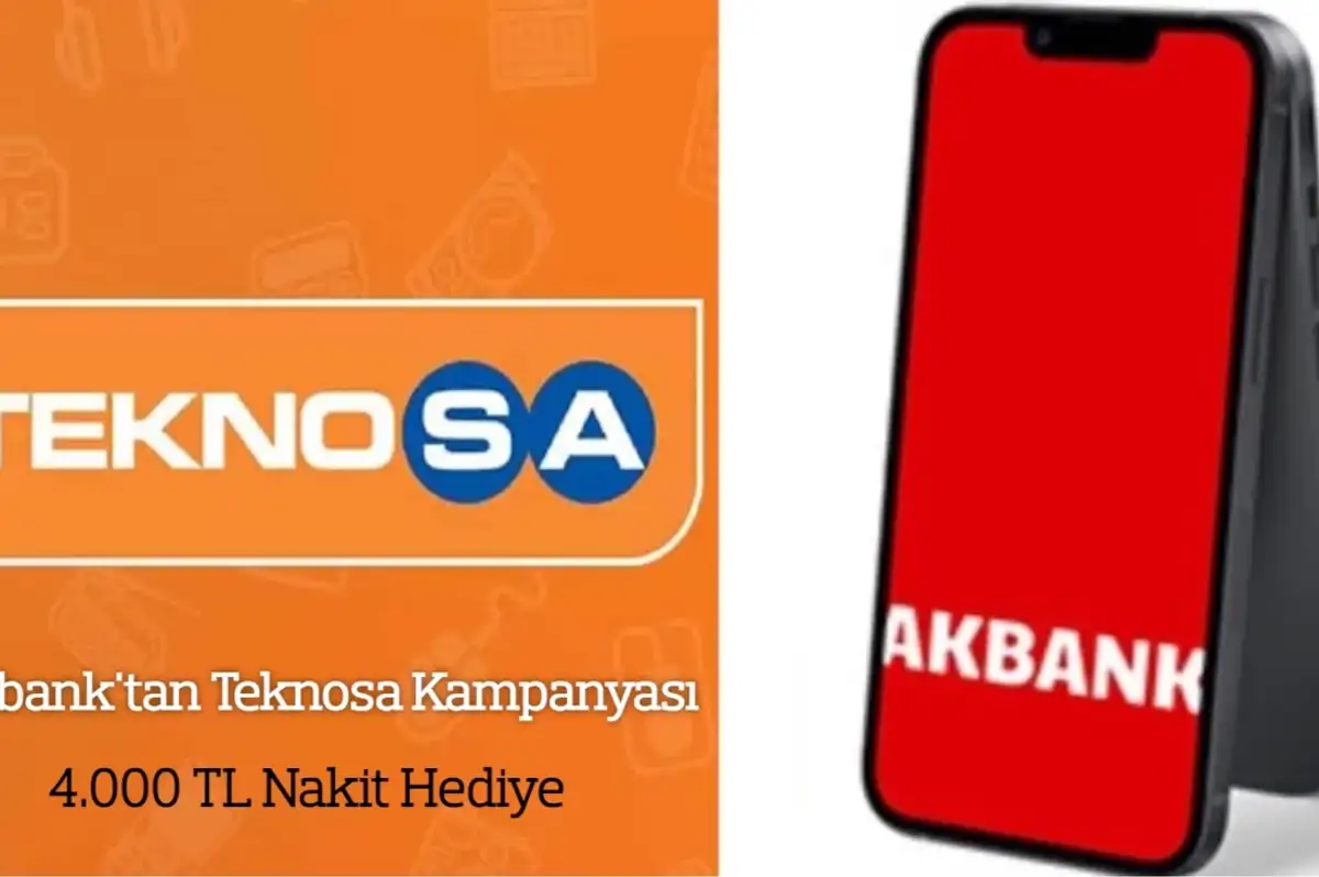 Akbank’tan Teknosa Kampanyası: 4000 TL Hediye Nakit!