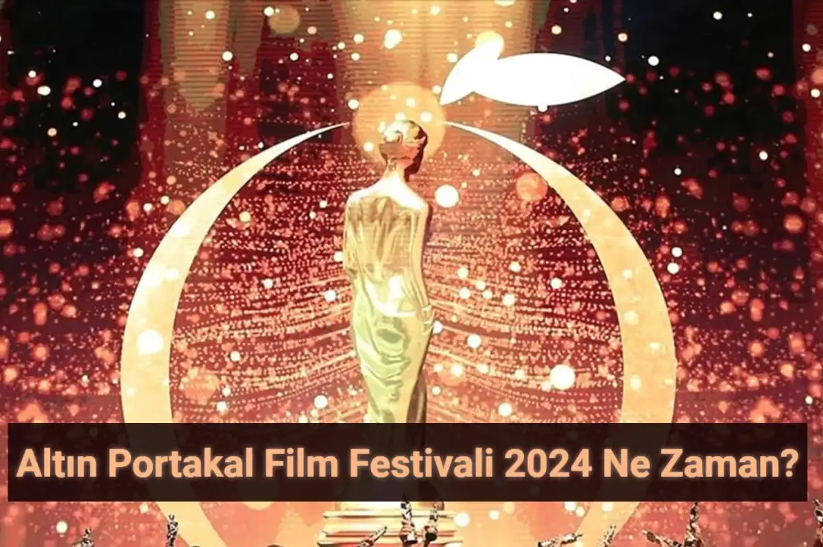 Altın Portakal Film Festivali 2024 Ne Zaman?