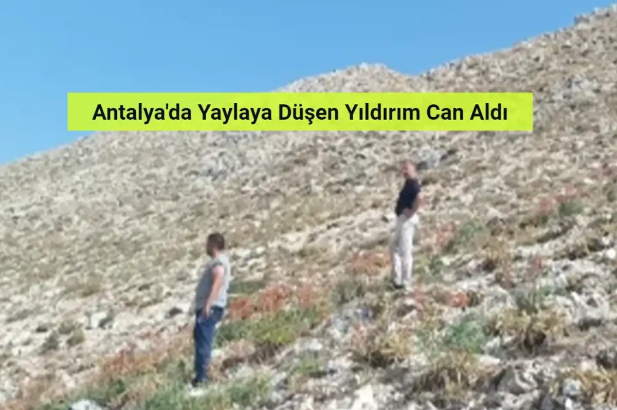 Antalya'da Yaylaya Düşen Yıldırım Can Aldı