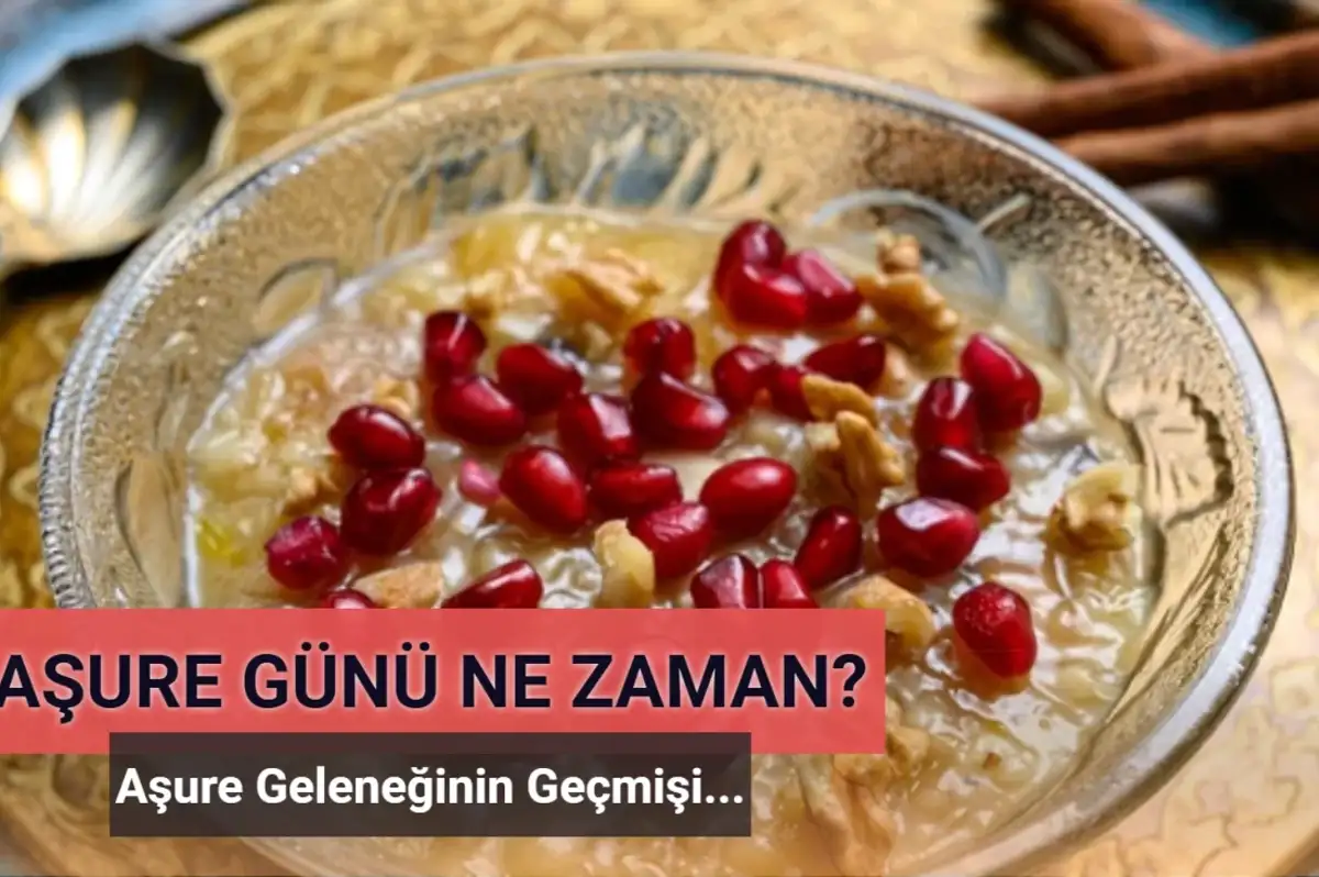 Aşure Günü Ne Zaman? Aşure Geleneğinin Geçmişi