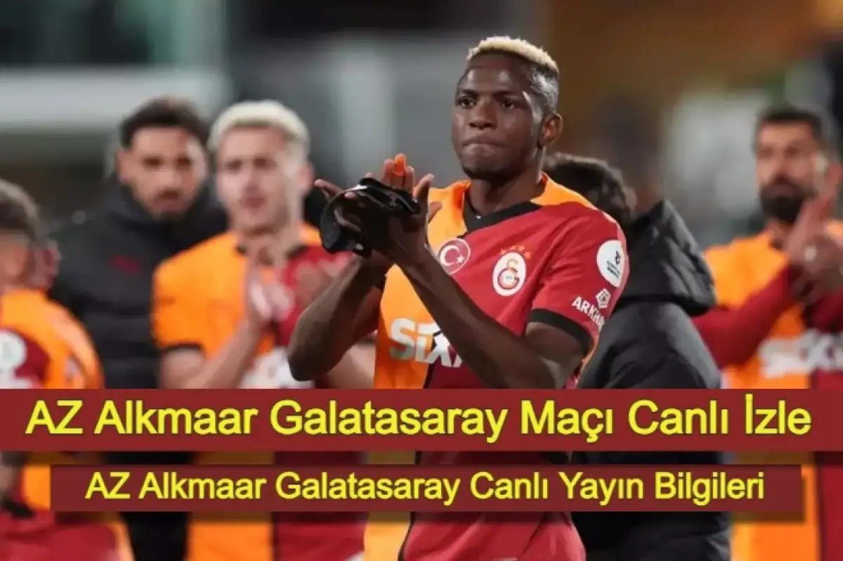 AZ Alkmaar Galatasaray Maçı Canlı İzle: AZ Alkmaar Galatasaray Canlı Yayın Bilgileri!