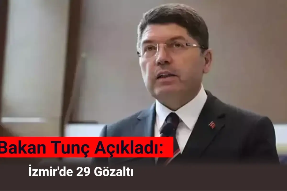 Bakan Tunç Açıkladı: İzmir’de 2 Kişinin Öldüğü Olayla İlgili 29 Gözaltı!