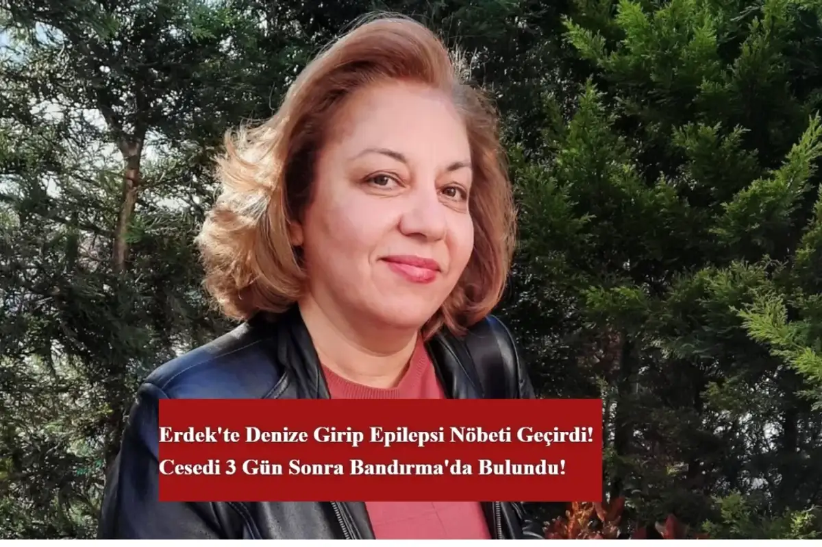 Balıkesir'e Tatile Gelen 54 Yaşındaki Emekli Öğretmenin Cesedine Denizde Ulaşıldı!