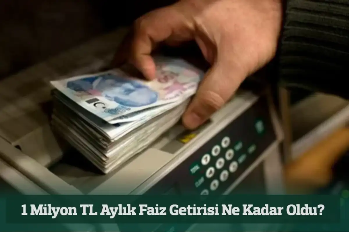 Bankalar Coştu: 1 Milyon TL Aylık Faiz Getirisi Ne Kadar Oldu?